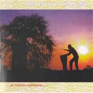 Various - Impressions of Africa .....An African Experience....... download flac