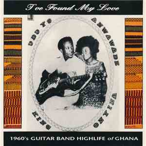 Various - I've Found My love - 1960's Guitar Band Highlife Of Ghana download flac
