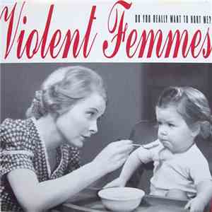 Violent Femmes - Do You Really Want To Hurt Me? download flac