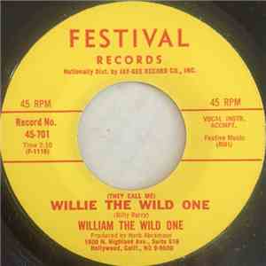 William The Wild One - (They Call Me) Willie The Wild One / My Love Is True download flac