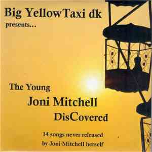 Big Yellow Taxi.dk - The Young Joni Mitchell DisCovered download flac