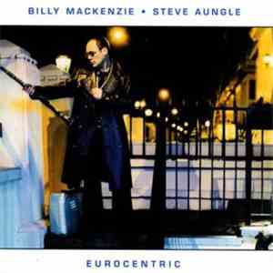 Billy MacKenzie / Steve Aungle - Eurocentric download flac