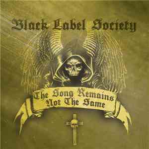 Black Label Society - The Song Remains Not The Same download flac