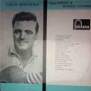 Cisco Houston - Cisco Houston Sings The Songs Of Woodie Guthrie download flac