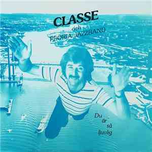Classe  Och Peoria Jazzband - Du Är Så Ljuvlig download flac
