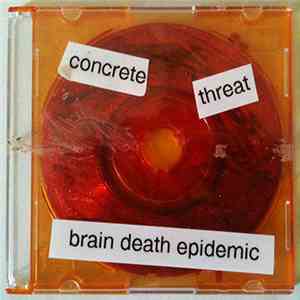 Concrete Threat - Brain Death Epidemic download flac