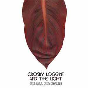 Crosby Loggins And The Light - We All Go Home download flac