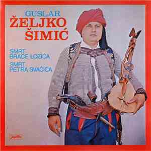 Željko Šimić - Smrt braće Lozića, Smrt Petra Svačića download flac