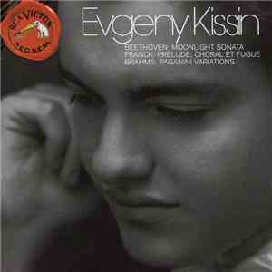 Evgeny Kissin - Beethoven • Franck • Brahms - Moonlight Sonata • Prélude, Choral Et Fugue • Paganini Variations download flac