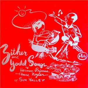 Hermann Primus and Hans Nogler - Zither And Yodel Songs download flac