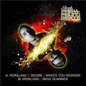 Ironlung  & Desire  / Ironlung  - Makes You Wonder / Bass Scanner download flac