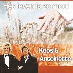 Koos & Antoinette - Het Leven Is Zo Mooi download flac