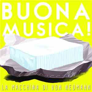 La Macchina Di Von Neumann - Buona Musica! download flac