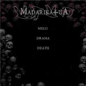 Madarikatua - Melo​-​Drama​-​Death download flac
