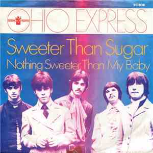Ohio Express - Sweeter Than Sugar / Nothing Sweeter Than My Baby download flac