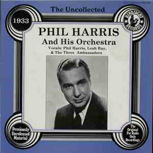 Phil Harris And His Orchestra - The Uncollected Phil Harris And His Orchestra - 1933 download flac