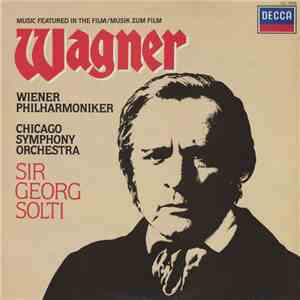 Richard Wagner, The Chicago Symphony Orchestra, Sir Georg Solti, Wiener Philharmoniker - Music Featured In The Film Wagner download flac