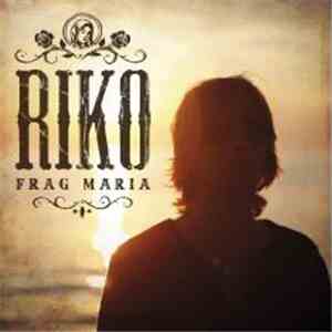 Riko  - Frag Maria download flac