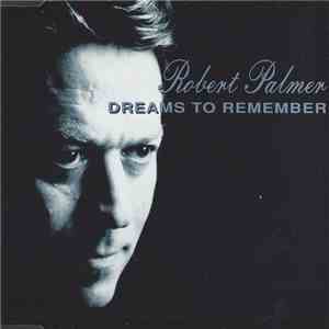 Robert Palmer - Dreams To Remember download flac