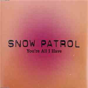 Snow Patrol - You're All I Have download flac