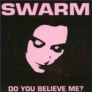 Swarm - Do You Believe Me download flac