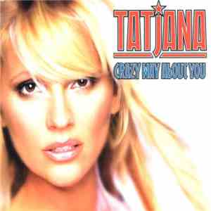 Tatjana - Crazy Way About You download flac