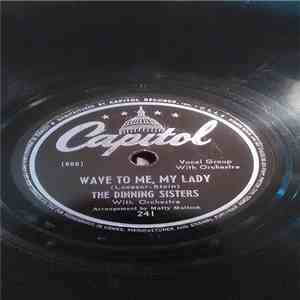 The Dinning Sisters - Wave To Me, My Lady / Do You Love Me download flac