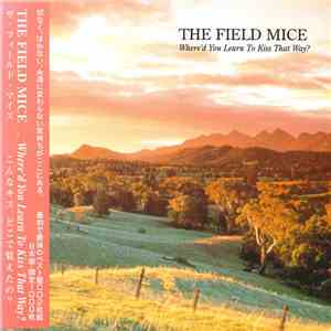 The Field Mice - Where'd You Learn To Kiss That Way? download flac