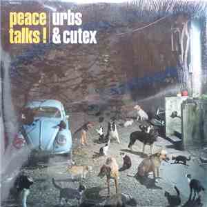 Urbs & Cutex - Peace Talks! download flac