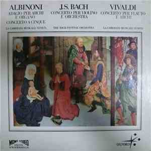 Albinoni, J.S. Bach, Vivaldi - Adagio Per Archi E Organo - Concerto A Cinque - Concerto Per Violino E Orchestra - Concerto Per Flauto E Archi download flac