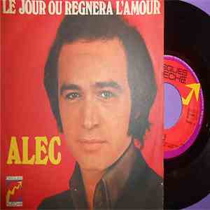 Alec - Le Jour Où Règnera L'Amour / D'Amour Et De Musique download flac
