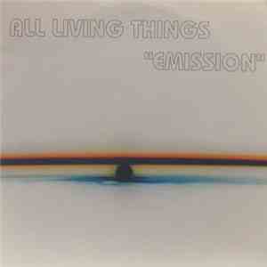 All Living Things - Emission download flac