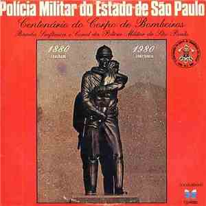 Banda e Coral da Polícia Militar do Estado de São Paulo - Centenário Do Corpo De Bombeiros download flac