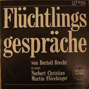 Bertolt Brecht , Es Lesen: Norbert Christian, Martin Flörchinger - Flüchtlingsgespräche download flac