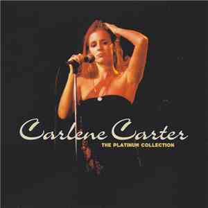 Carlene Carter - The Platinum Collection download flac