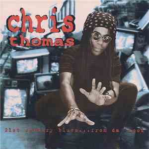 Chris Thomas  - 21st Century Blues... From Da 'Hood download flac