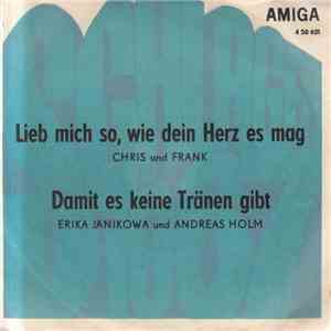 Chris und Frank / Erika Janikowa und Andreas Holm - Lieb Mich So, Wie Dein Herz Es Mag / Damit Es Keine Tränen Gibt download flac