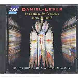 Daniel-Lesur, BBC Symphony Chorus - Le Cantique Des Cantiques - Messe Ju Jubilé download flac