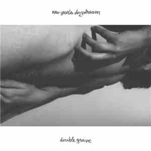 Double Grave - New Year's Daydream download flac