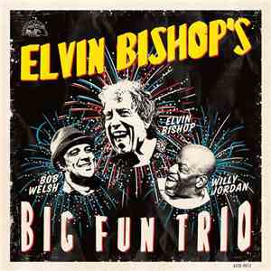 Elvin Bishop's Big Fun Trio - Elvin Bishop's Big Fun Trio download flac