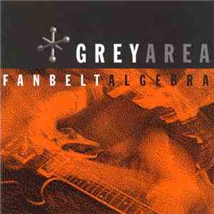 Greyarea - Fanbelt Algebra download flac