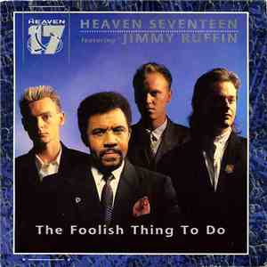 Heaven Seventeen Featuring Jimmy Ruffin - The Foolish Thing To Do download flac