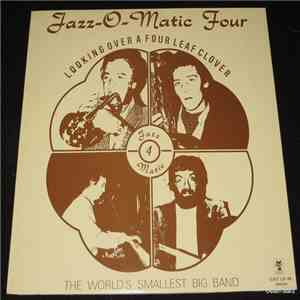 Jazz-O-Matic Four - Looking Over A Four Leaf Clover download flac