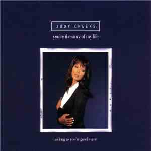 Judy Cheeks - You're The Story Of My Life / As Long As You're Good To Me download flac