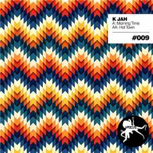 K Jah - Morning Time / Hot Town download flac