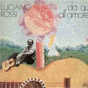 Luciano Rossi - Da Qui All'Amore download flac