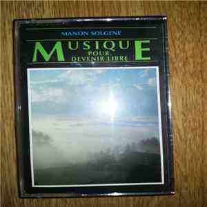 MANON SOLGENE - MUSIQUE POUR DEVENIR LIBRE download flac