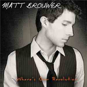 Matt Brouwer - Where's Our Revolution download flac