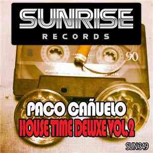 Paco Cañuelo - House Time Deluxe Vol.2 download flac