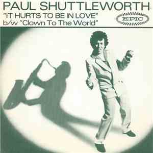 Paul Shuttleworth - It Hurts To Be In Love FLAC album
